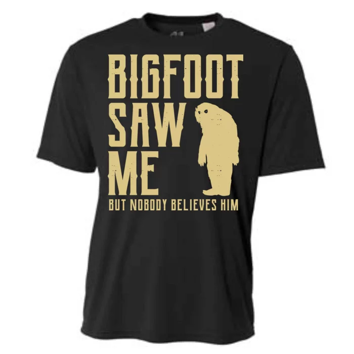 Bigfoot Saw Me But Nobody Believes Him Cooling Performance Crew T-Shirt