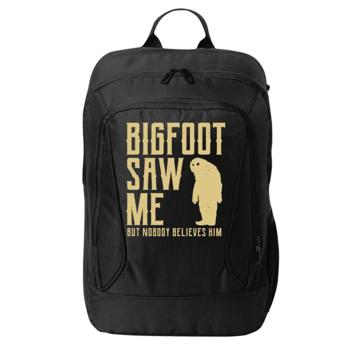 Bigfoot Saw Me But Nobody Believes Him City Backpack