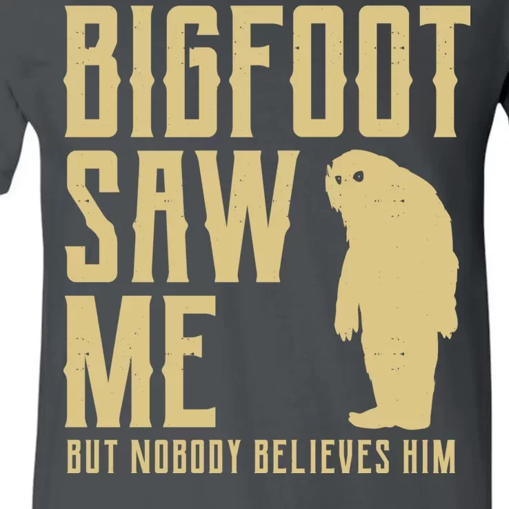 Bigfoot Saw Me But Nobody Believes Him V-Neck T-Shirt