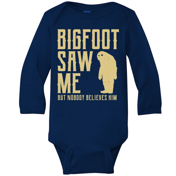 Bigfoot Saw Me But Nobody Believes Him Baby Long Sleeve Bodysuit