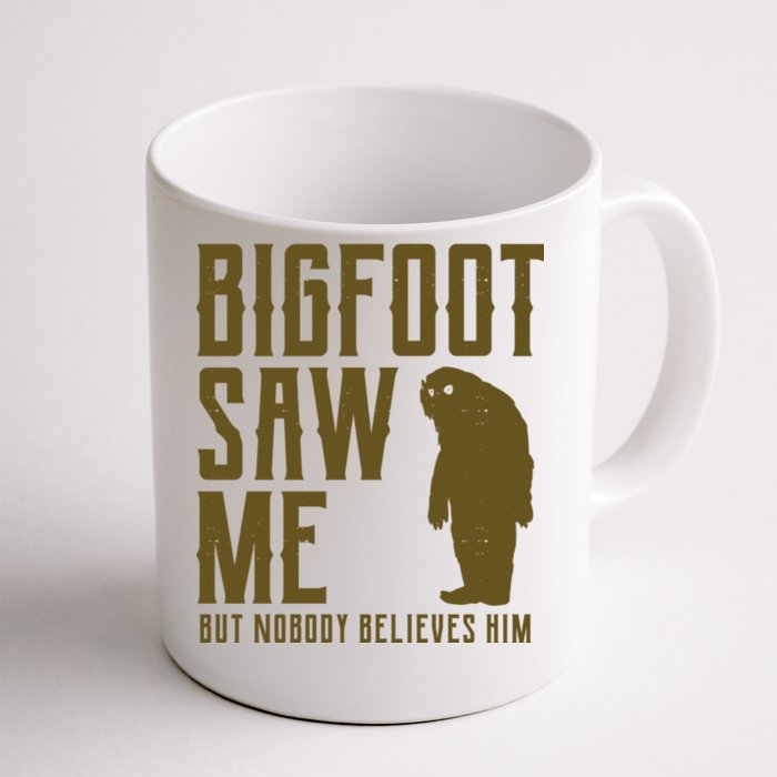 Bigfoot Saw Me But Nobody Believes Him Front & Back Coffee Mug