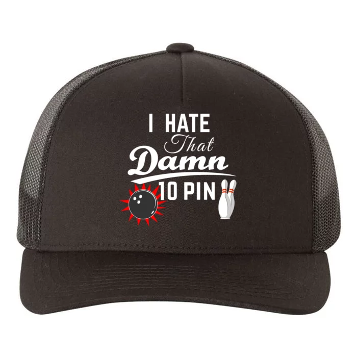 Bowling I Hate That Damn 10 Pin Yupoong Adult 5-Panel Trucker Hat