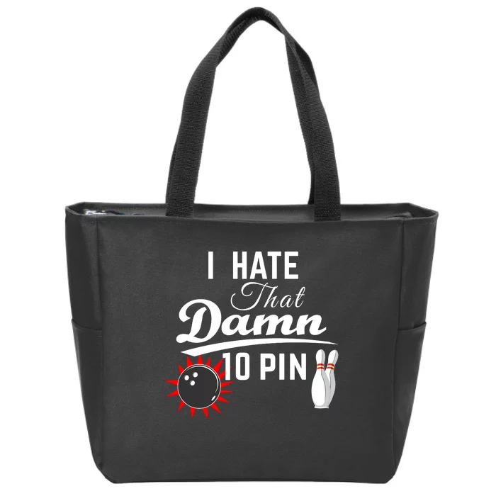 Bowling I Hate That Damn 10 Pin Zip Tote Bag