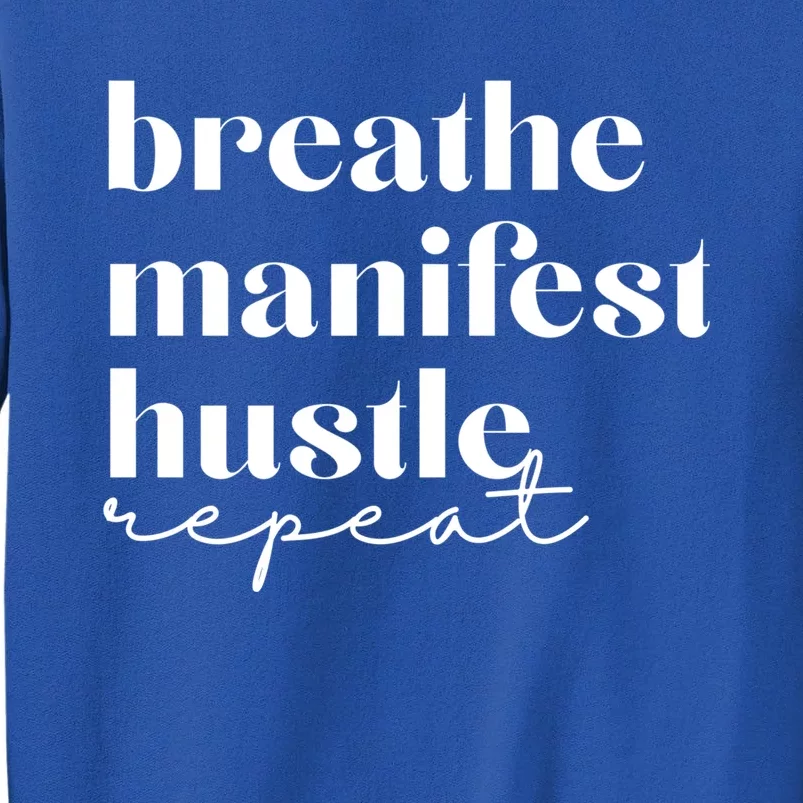 Breathe Ifest Hustle Repeat Mindfulness Self Love Yoga Gift Tall Sweatshirt