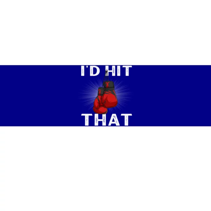 Boxing I'd Hit That Boxing Gloves Martial Artist Cute Gift Bumper Sticker