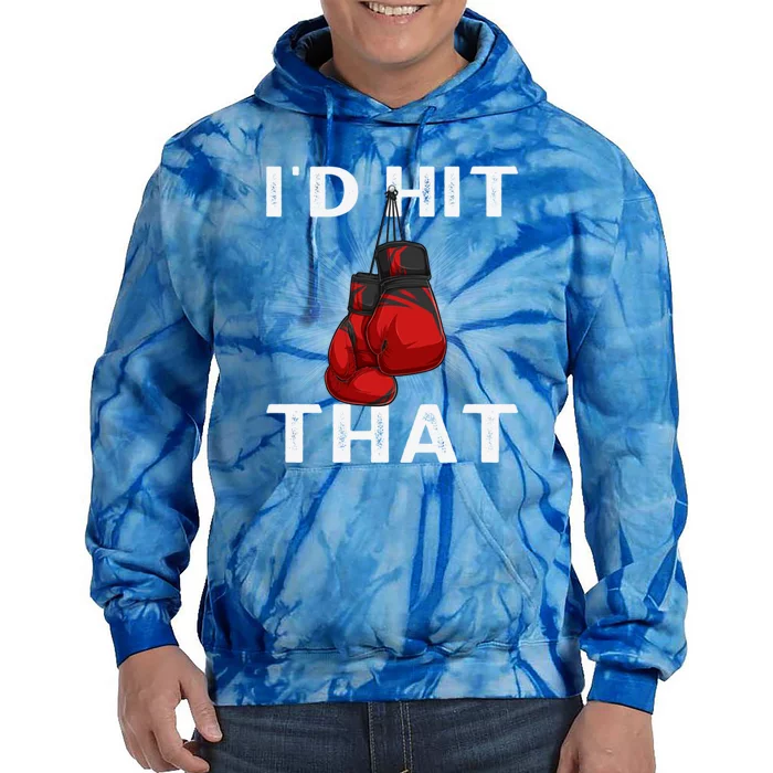 Boxing I'd Hit That Boxing Gloves Martial Artist Cute Gift Tie Dye Hoodie