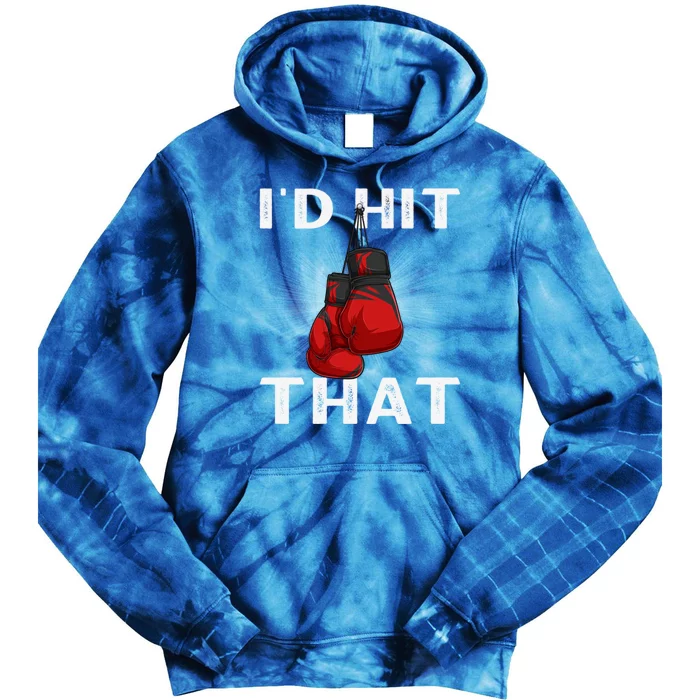 Boxing I'd Hit That Boxing Gloves Martial Artist Cute Gift Tie Dye Hoodie