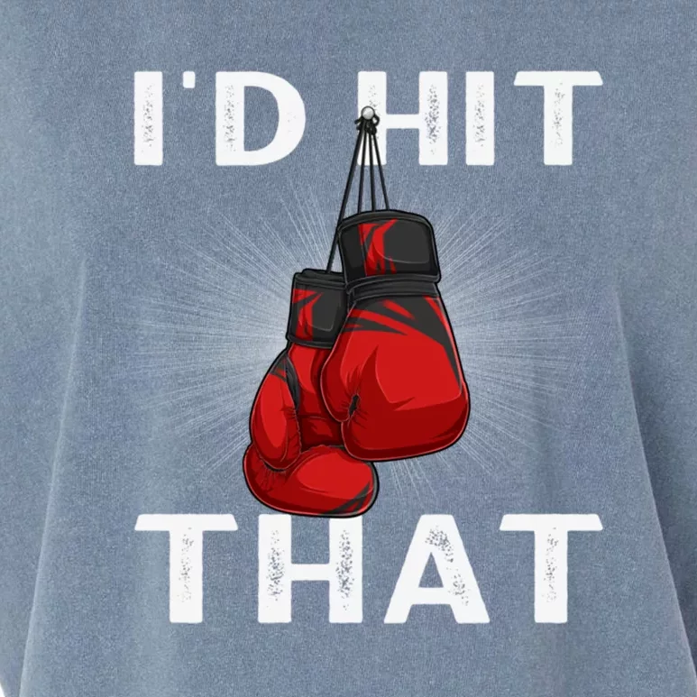 Boxing I'd Hit That Boxing Gloves Martial Artist Cute Gift Garment-Dyed Women's Muscle Tee