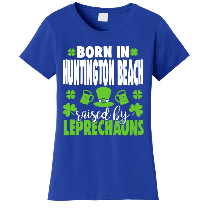 Born In Huntington Beach Raised By Leprechauns Gift Women's T-Shirt