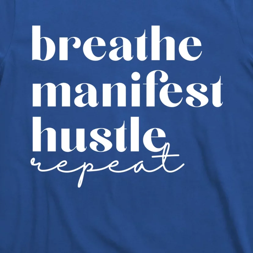 Breathe Ifest Hustle Repeat Mindfulness Self Love Yoga Gift T-Shirt