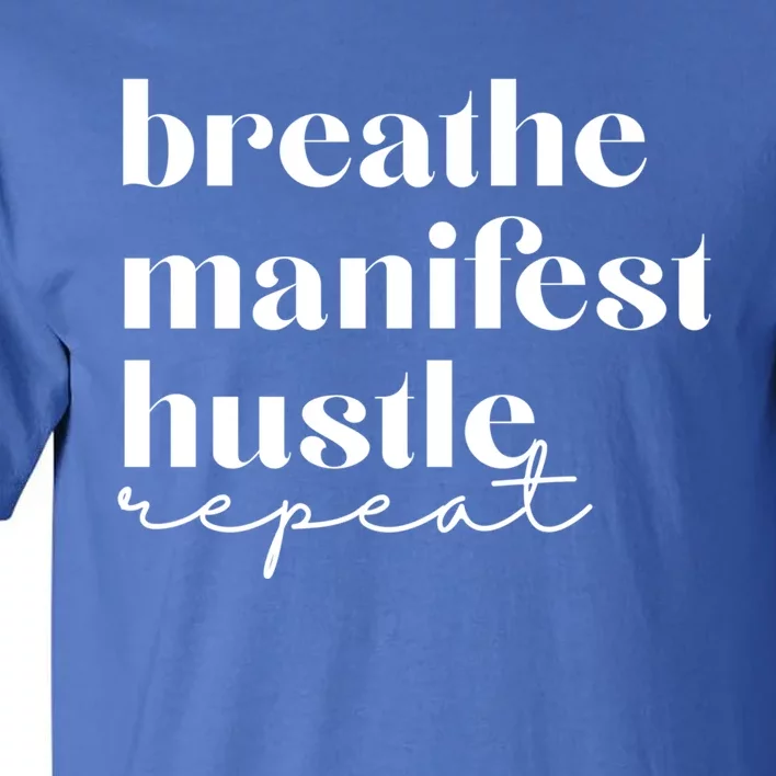 Breathe Ifest Hustle Repeat Mindfulness Self Love Yoga Gift Tall T-Shirt