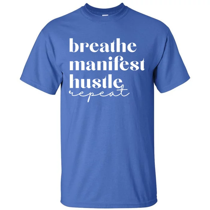 Breathe Ifest Hustle Repeat Mindfulness Self Love Yoga Gift Tall T-Shirt