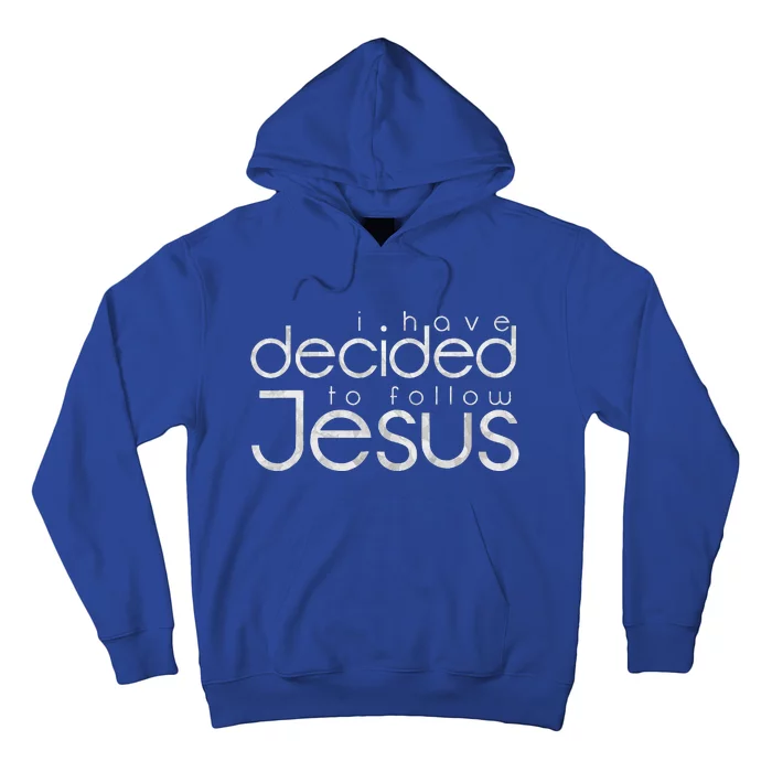 Baptism I Have Decided To Follow Jesus Hoodie