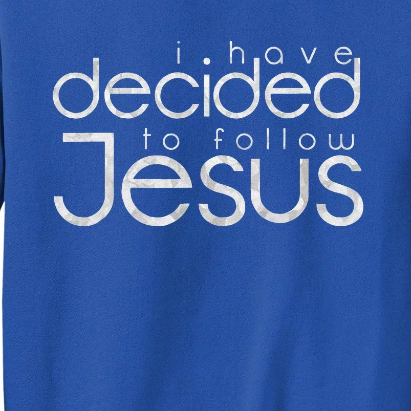 Baptism I Have Decided To Follow Jesus Tall Sweatshirt