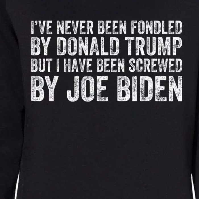 But I Have Been Screwed By Joe Biden Womens California Wash Sweatshirt