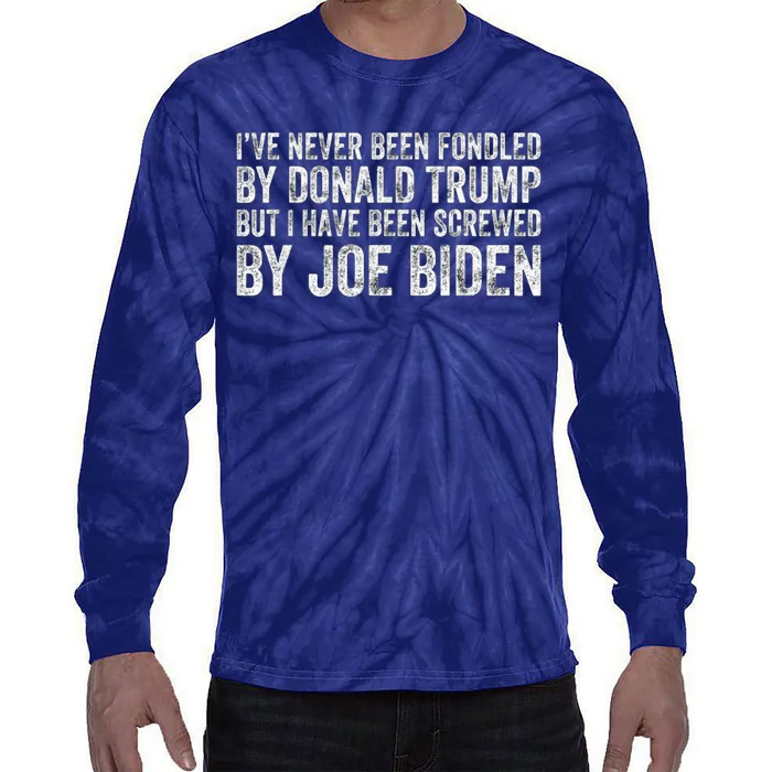 But I Have Been Screwed By Joe Biden Tie-Dye Long Sleeve Shirt