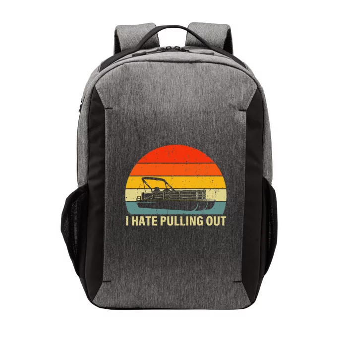 Boating I Hate Pulling Out Pontoon Boat Vector Backpack