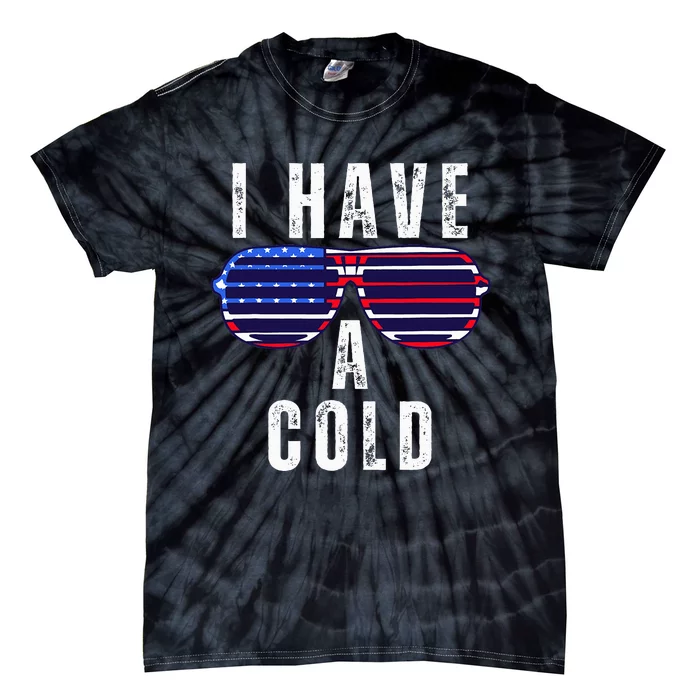 Biden I Have Cold 2024 Election Presidential Debate Tie-Dye T-Shirt