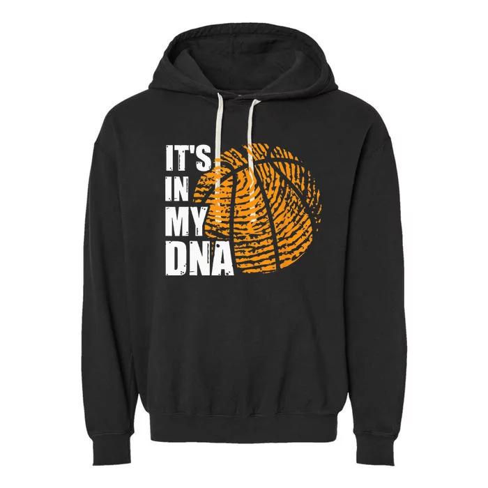 Basketball Its In My DNA Fingerprint Funny Basketball Garment-Dyed Fleece Hoodie