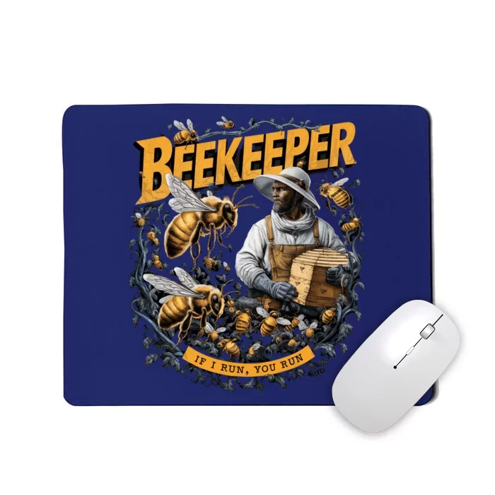 Beekeeper If I Run You Run Apiculture Bee Keeper Beekeeping Bee Lovers Honeybees Mousepad