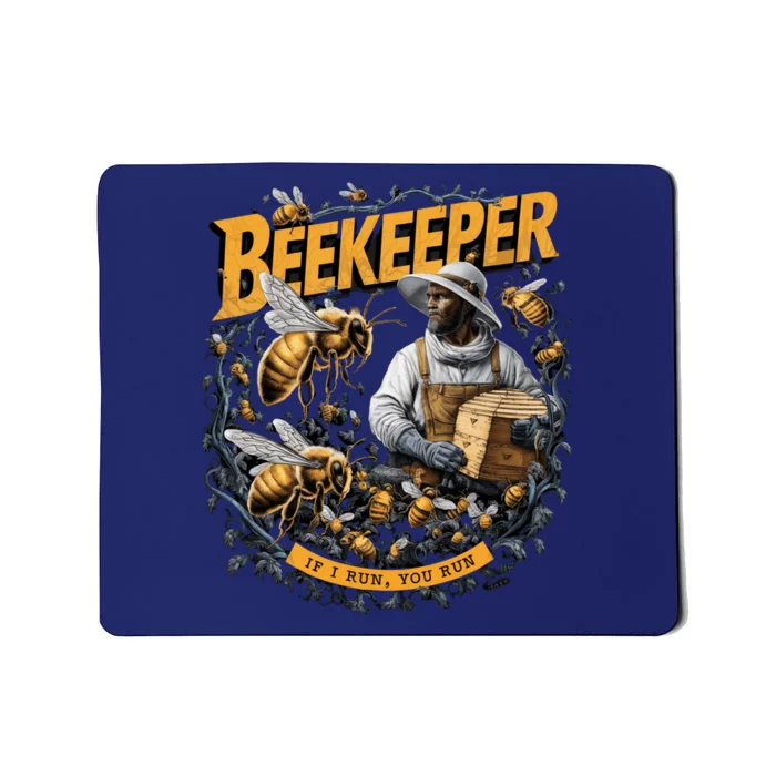 Beekeeper If I Run You Run Apiculture Bee Keeper Beekeeping Bee Lovers Honeybees Mousepad