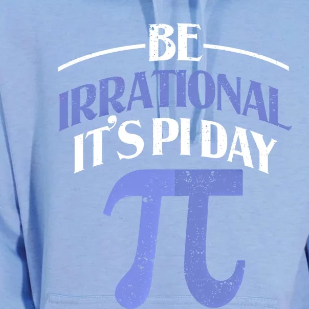 Be Irrational ItS Pi Day Math Symbol Science Funny Teacher Gift Unisex Surf Hoodie