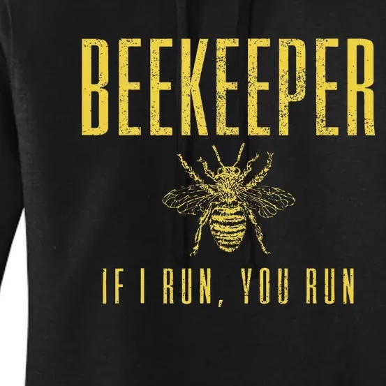 Beekeeper If I Run You Run Funny Beekeeping Beekeeper Gift Women's Pullover Hoodie