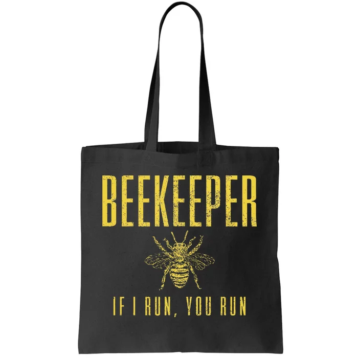 Beekeeper If I Run You Run Funny Beekeeping Beekeeper Gift Tote Bag