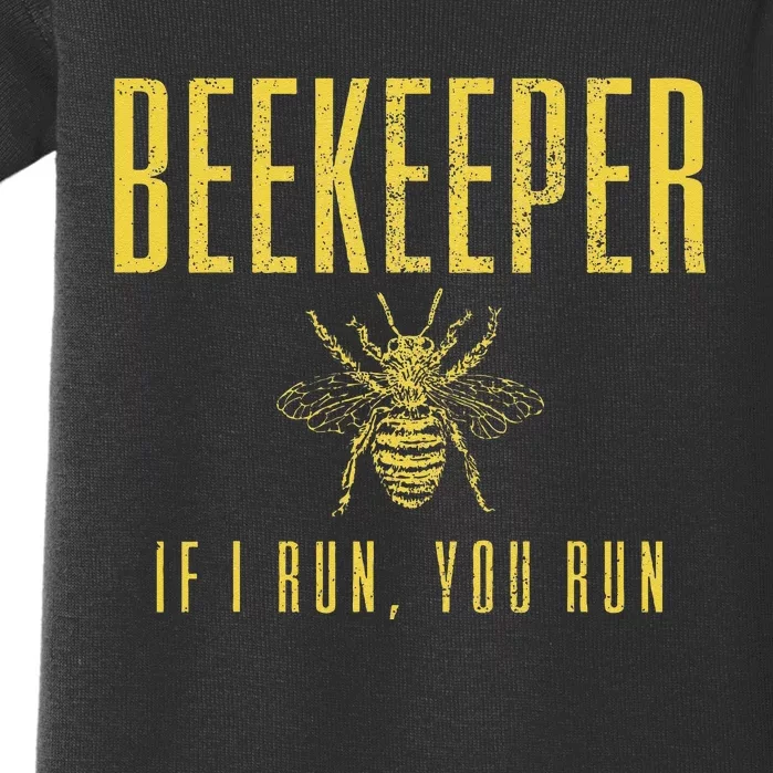 Beekeeper If I Run You Run Funny Beekeeping Beekeeper Gift Baby Bodysuit