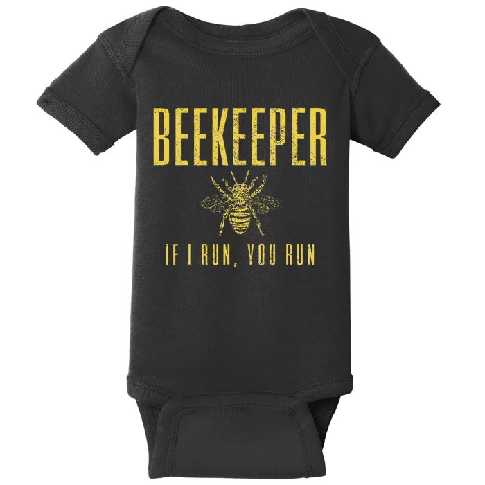 Beekeeper If I Run You Run Funny Beekeeping Beekeeper Gift Baby Bodysuit