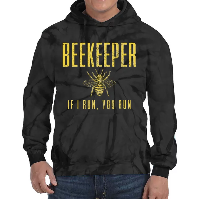 Beekeeper If I Run You Run Funny Beekeeping Beekeeper Gift Tie Dye Hoodie