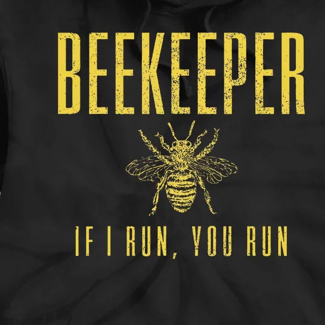 Beekeeper If I Run You Run Funny Beekeeping Beekeeper Gift Tie Dye Hoodie