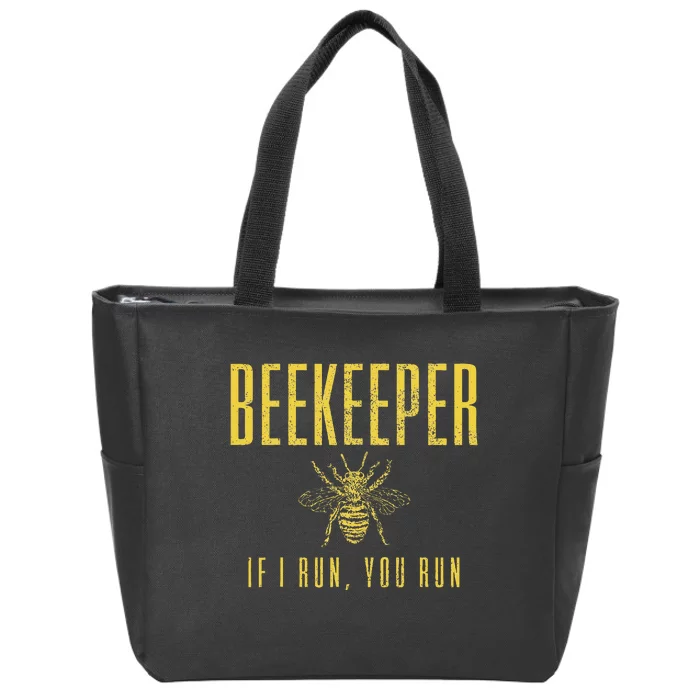 Beekeeper If I Run You Run Funny Beekeeping Beekeeper Gift Zip Tote Bag