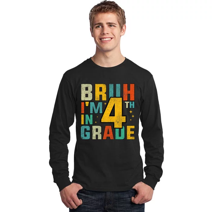 Bruh Im In 4th Grade Fourth Grade Back To School Tall Long Sleeve T-Shirt