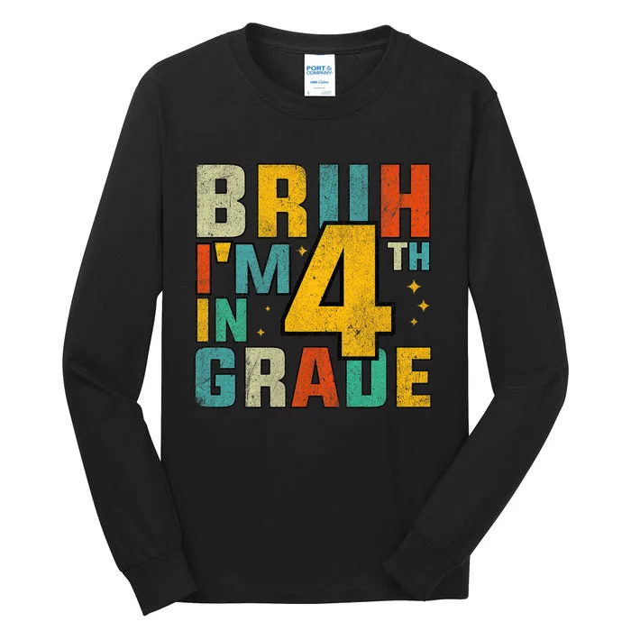 Bruh Im In 4th Grade Fourth Grade Back To School Tall Long Sleeve T-Shirt