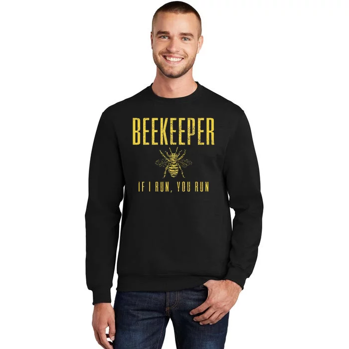 Beekeeper If I Run You Run Funny Beekeeping Beekeeper Gift Sweatshirt