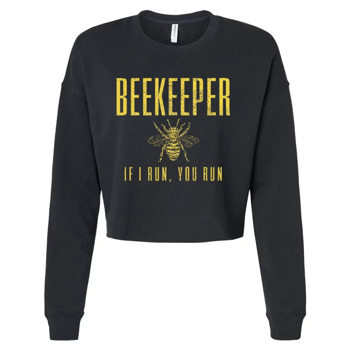 Beekeeper If I Run You Run Funny Beekeeping Beekeeper Gift Cropped Pullover Crew