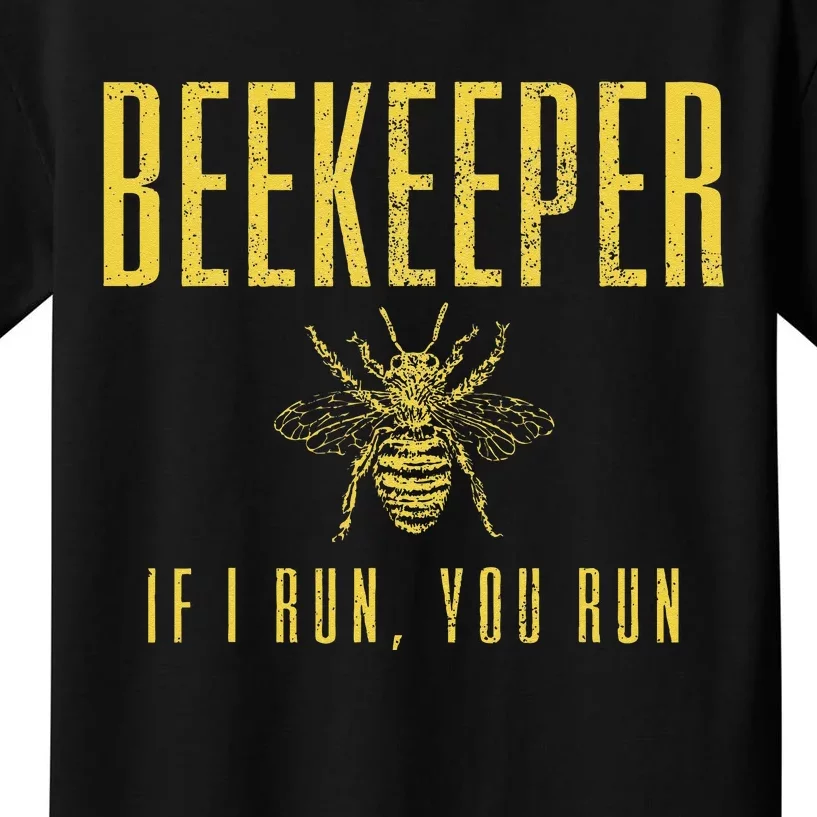 Beekeeper If I Run You Run Funny Beekeeping Beekeeper Gift Kids T-Shirt