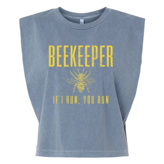 Beekeeper If I Run You Run Funny Beekeeping Beekeeper Gift Garment-Dyed Women's Muscle Tee