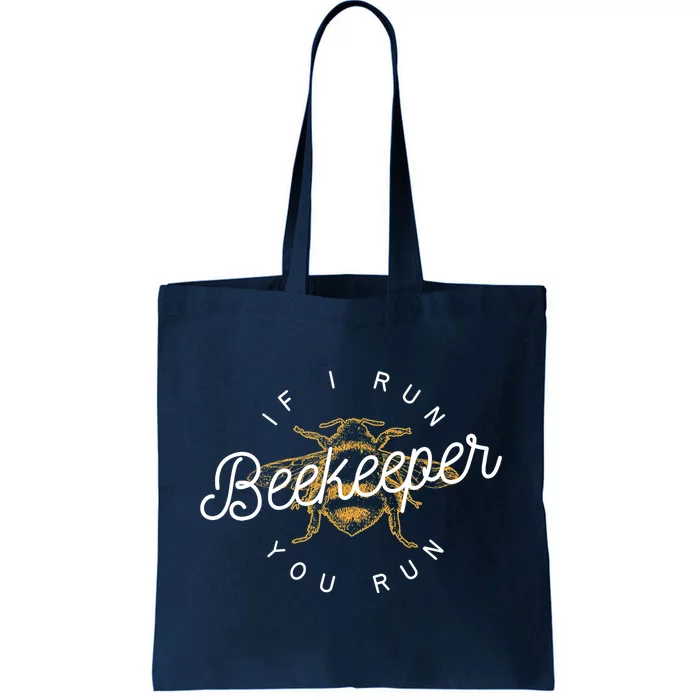 Beekeeper If I Run You Run Funny Bee Apiarist Gift Tote Bag