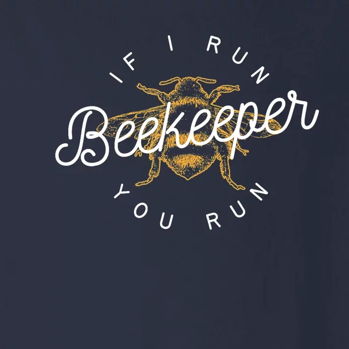 Beekeeper If I Run You Run Funny Bee Apiarist Gift Toddler Long Sleeve Shirt