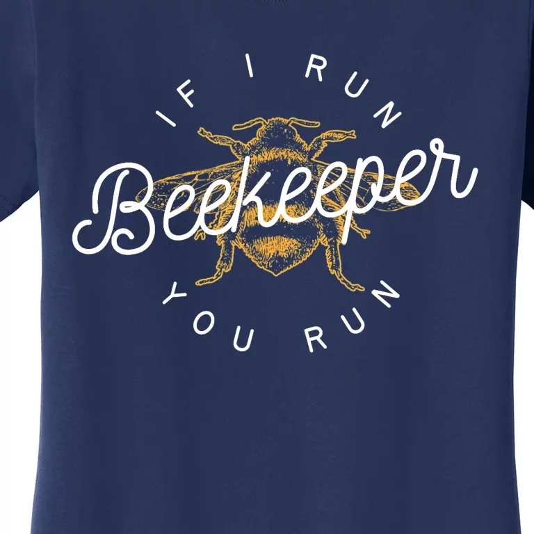 Beekeeper If I Run You Run Funny Bee Apiarist Gift Women's T-Shirt