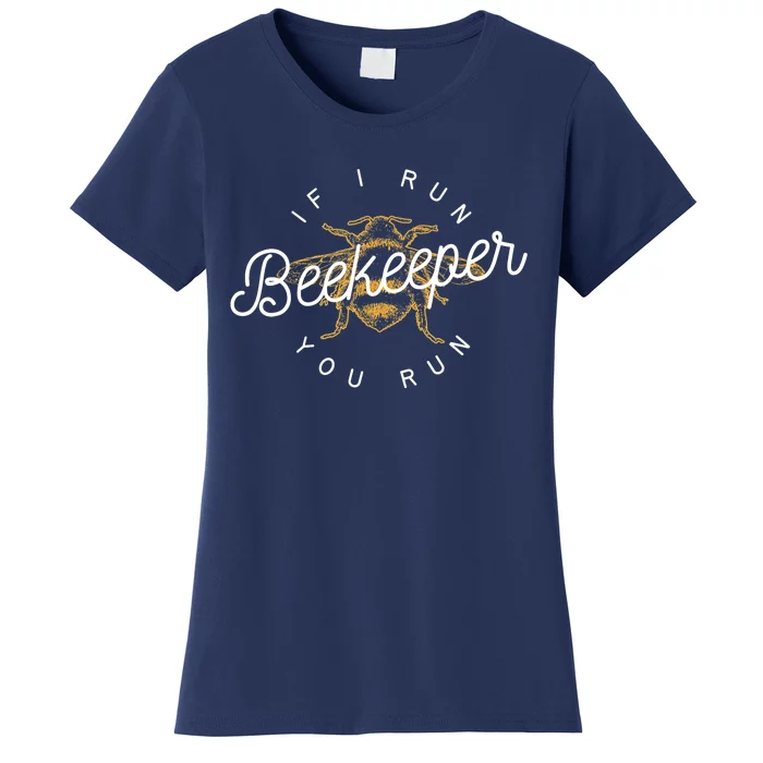 Beekeeper If I Run You Run Funny Bee Apiarist Gift Women's T-Shirt