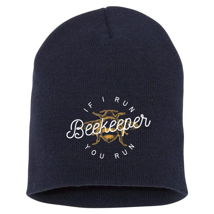 Beekeeper If I Run You Run Funny Bee Apiarist Gift Short Acrylic Beanie