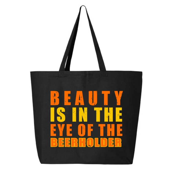 Beauty Is In The Eye Of The Beer Holder 25L Jumbo Tote