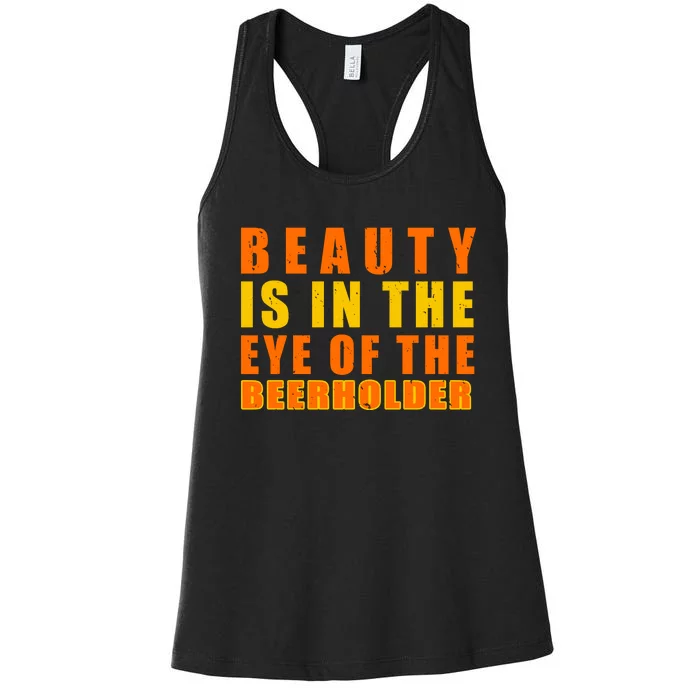 Beauty Is In The Eye Of The Beer Holder Women's Racerback Tank