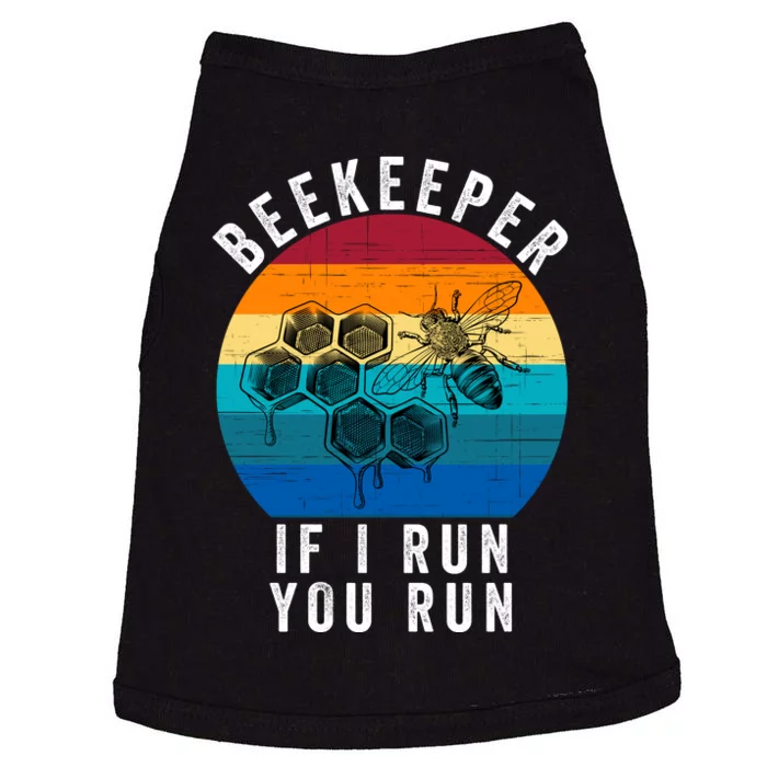 Beekeeper If I Run You Run Honeybees Apiculture Bee Keeper Beekeeping Bee Lovers Doggie Tank