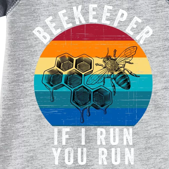 Beekeeper If I Run You Run Honeybees Apiculture Bee Keeper Beekeeping Bee Lovers Infant Baby Jersey Bodysuit