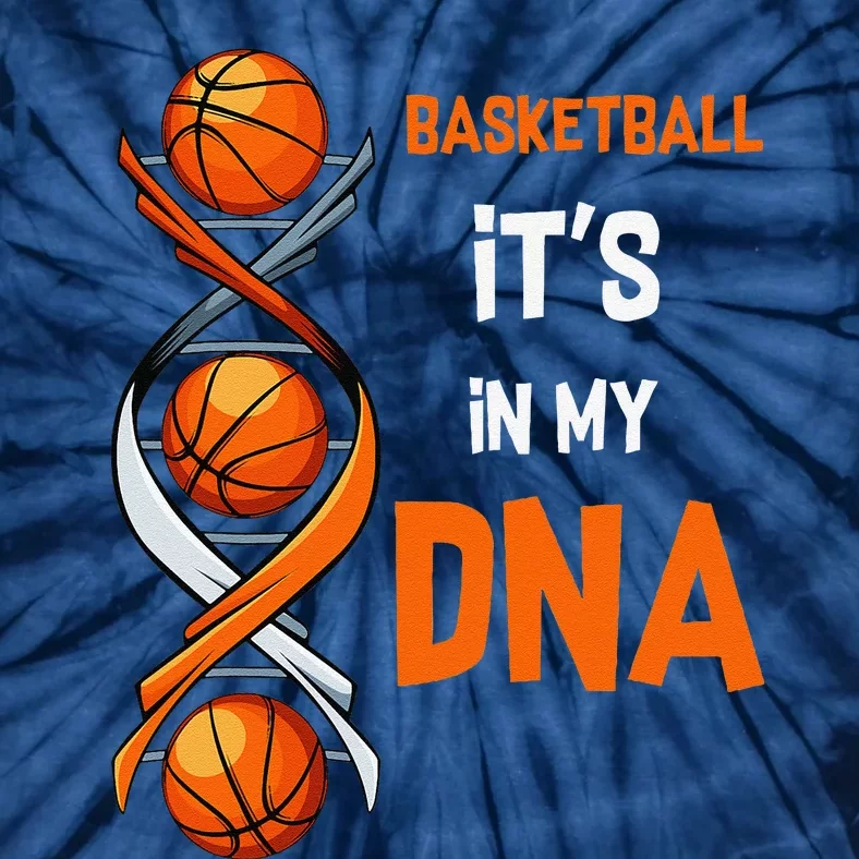 Basketball ItS In My Dna Funny Player Coach Team Sport Tie-Dye T-Shirt