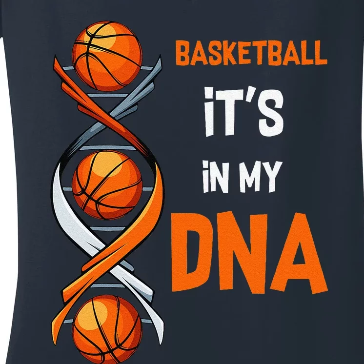 Basketball ItS In My Dna Funny Player Coach Team Sport Women's V-Neck T-Shirt